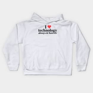 I Love Technology Always & Forever - Napoleon D. Kip Inspired Kids Hoodie